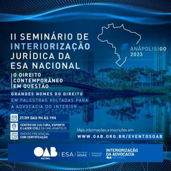 OAB-GO convida advocacia para o seminário de interiorização da ESA Nacional, em Anápolis