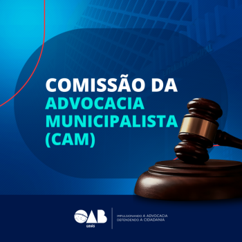 Comissão da Advocacia Municipalista (CAM): atuação em defesa da Constituição