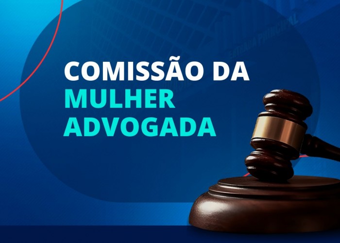 Além do jurídico, Comissão da Mulher Advogada atua na promoção de uma sociedade mais justa, respeitosa e equitativa