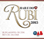 Venda de mesas do Baile do Rubi 2015 começa em julho