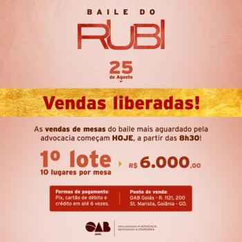 Baile do Rubi: OAB-GO divulga a liberação das vendas dos ingressos de mesas