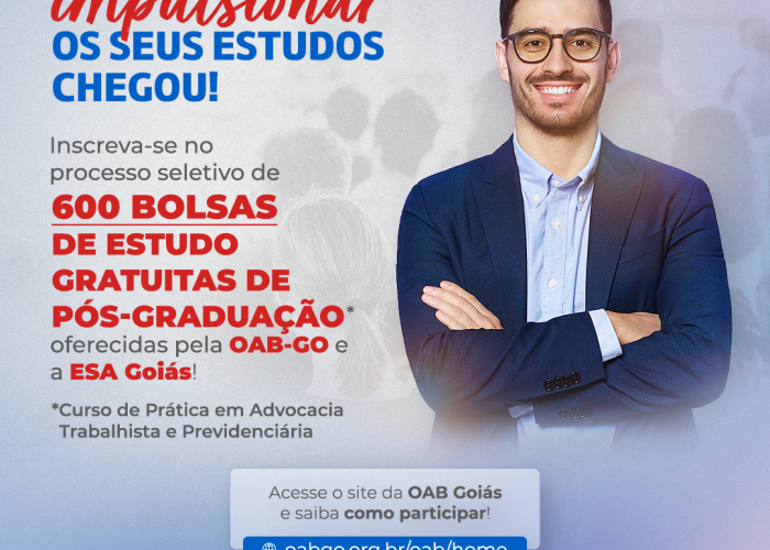 OAB-GO E ESA-GO OFERECEM 600 BOLSAS GRATUITAS DE PÓS-GRADUAÇÃO EM ‘’PRÁTICA EM ADVOCACIA TRABALHISTA E PREVIDENCIÁRIA’’; SAIBA COMO PARTICIPAR