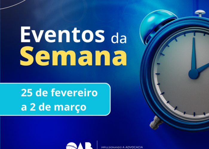 OAB-GO: CONFIRA A AGENDA DA SEMANA – 25 DE FEVEREIRO A 2 DE MARÇO