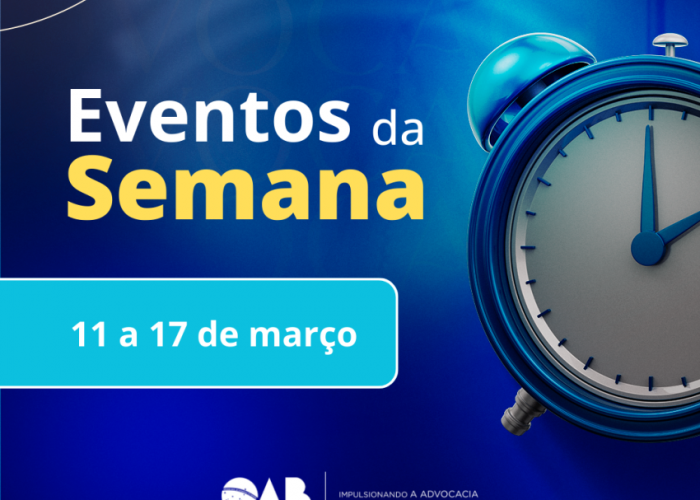 AGENDA OAB-GO: CONFIRA OS EVENTOS DE 11 A 17 DE MARÇO