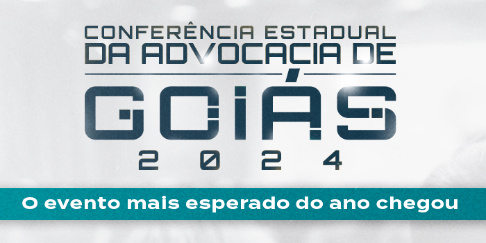 Inscrições abertas para a Conferência Estadual da Advocacia de Goiás 2024