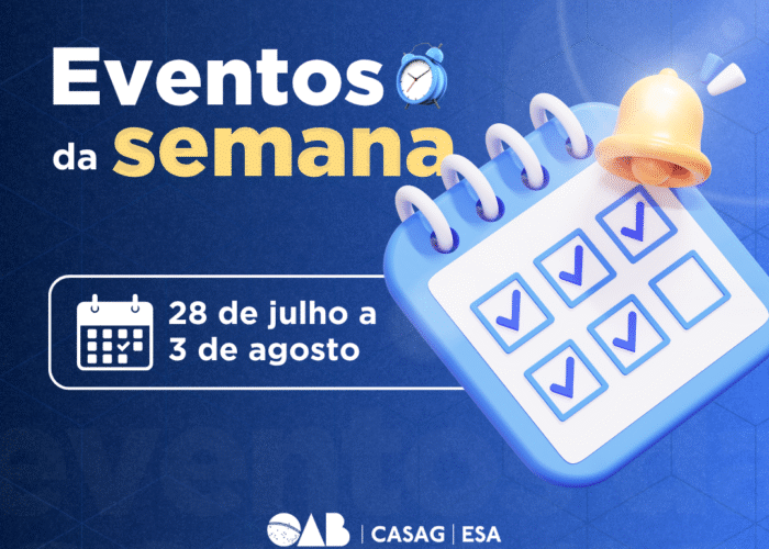 Agenda de eventos: confira os destaques da semana na OAB-GO (28 de julho a 3 de agosto)