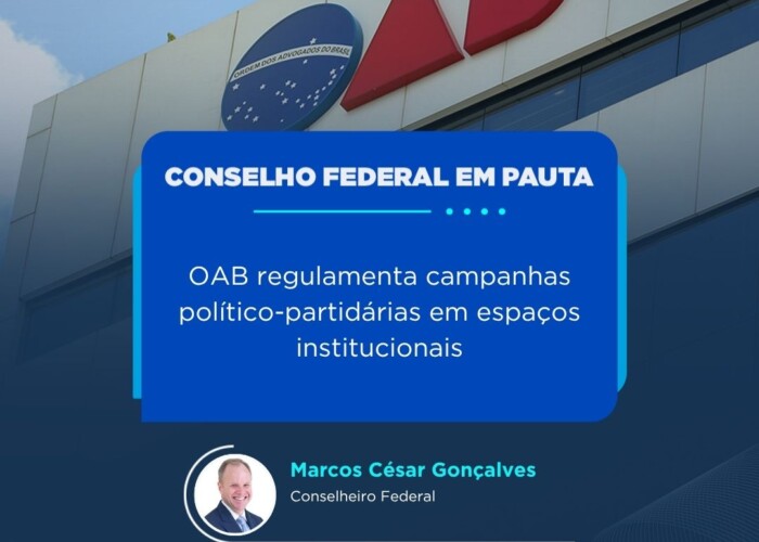 Conselho Federal: OAB regulamenta campanha político-partidária em espaços institucionais