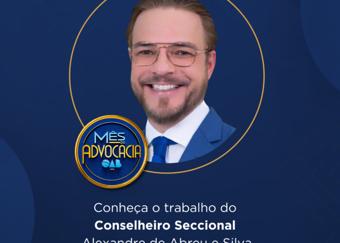 Mês da Advocacia: conheça o conselheiro Alexandre de Abreu e Silva