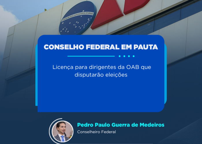 Conselho Federal: Licença para dirigentes da OAB que disputarão eleições