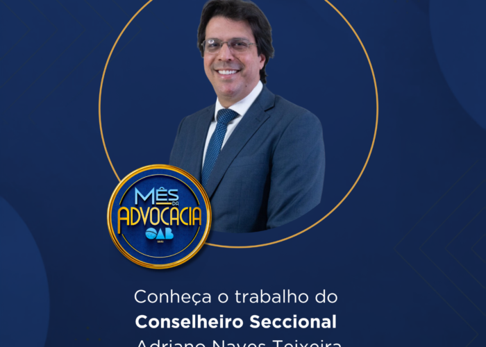 Mês da Advocacia: conheça o conselheiro Adriano Naves