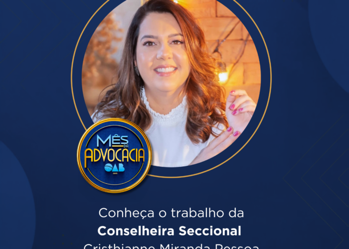 Mês da Advocacia: conheça a conselheira Cristhianne Miranda Pessoa