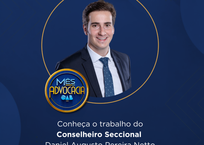 Mês da Advocacia: conheça o conselheiro Daniel Augusto Pereira Netto
