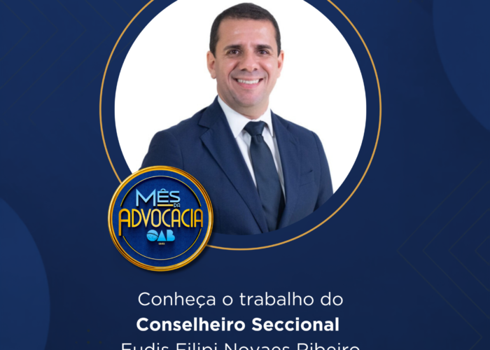 Mês da Advocacia: conheça o conselheiro Eudis Filipi Novaes Ribeiro