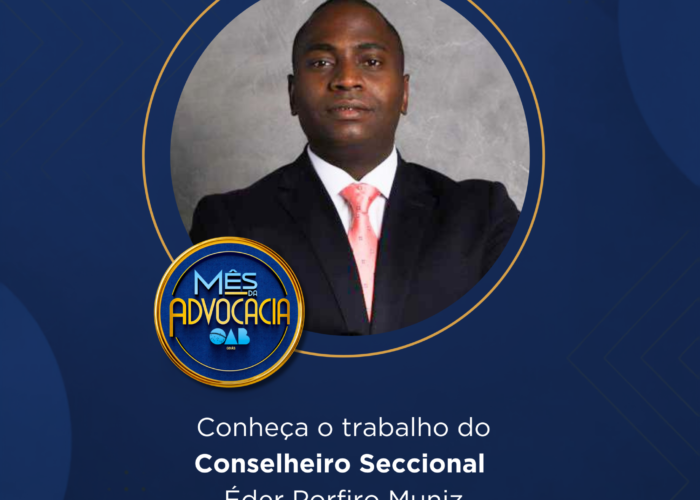 Mês da Advocacia: conheça o conselheiro Éder Porfiro Muniz