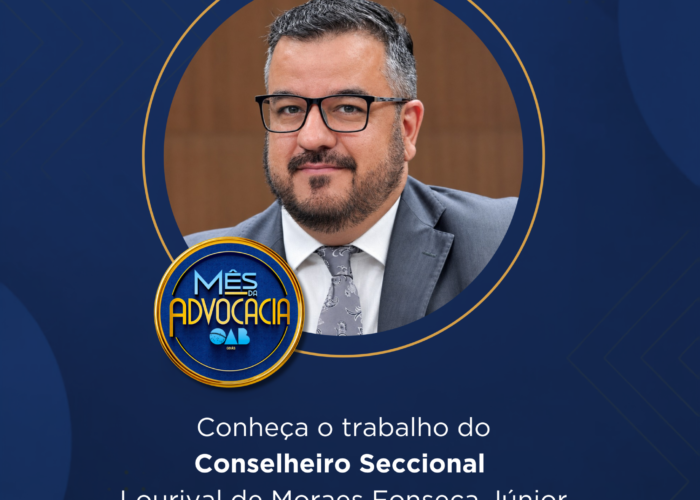 Mês da Advocacia: conheça o conselheiro Lourival de Moraes Fonseca Júnior
