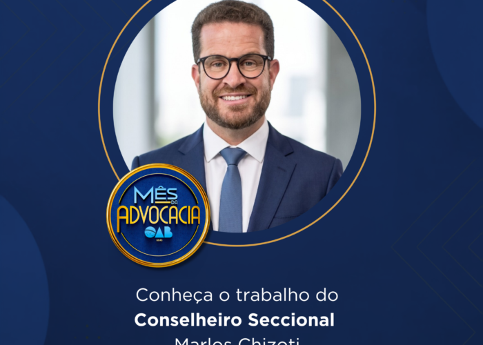 Mês da Advocacia: conheça o conselheiro Marlos Chizoti