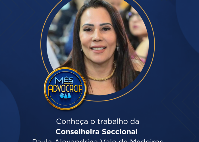 Mês da Advocacia: conheça a conselheira Paula Alexandrina Vale de Medeiros