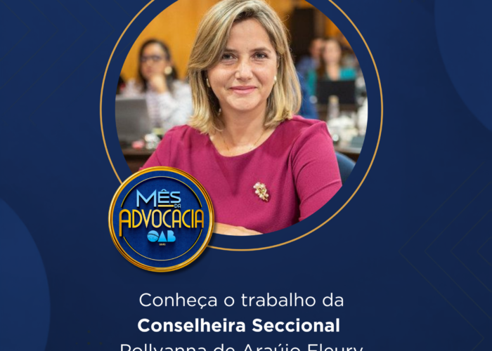 Mês da Advocacia: conheça a conselheira Pollyanna de Araújo Fleury