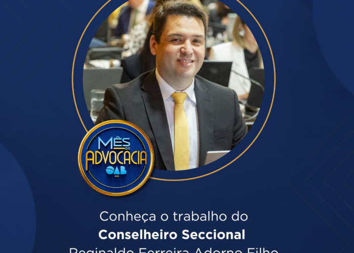 Mês da Advocacia: conheça o conselheiro Reginaldo Ferreira Adorno Filho