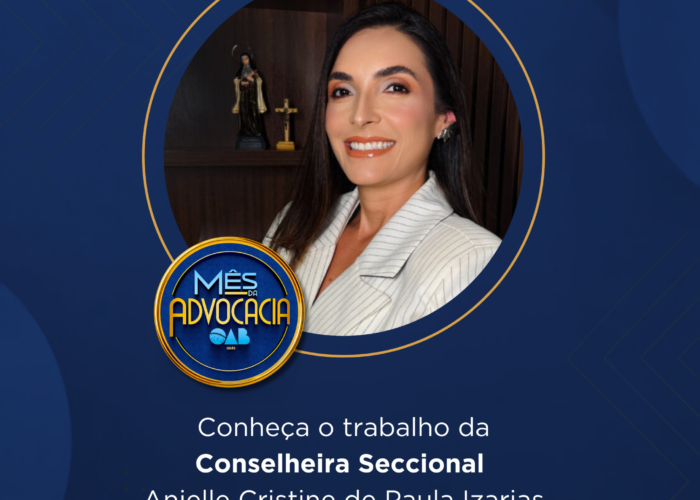 Mês da Advocacia: conheça a conselheira Anielle Cristine de Paula Izarias