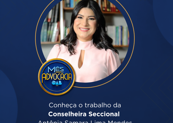 Mês da Advocacia: conheça a conselheira Antônia Samara Lima Mendes
