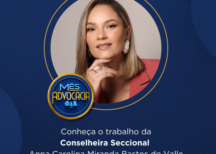Mês da Advocacia: conheça a conselheira Anna Carolina Miranda Bastos do Valle