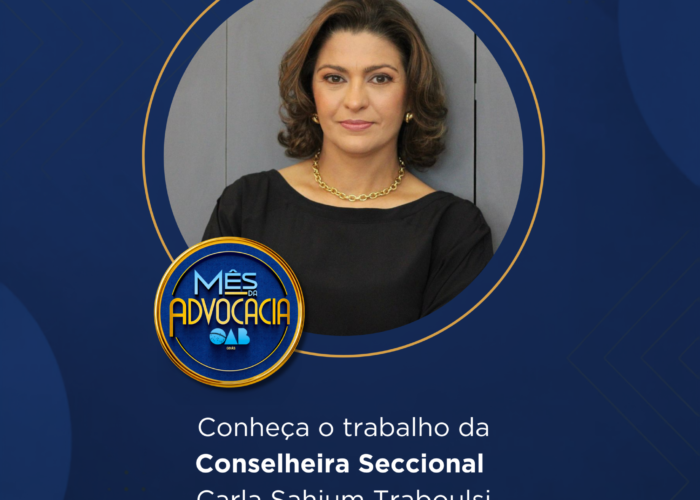Mês da Advocacia: conheça a conselheira Carla Sahium Traboulsi