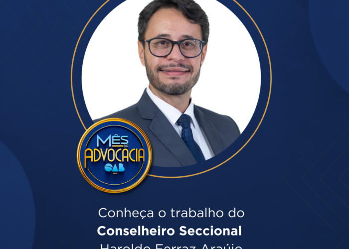 Mês da Advocacia: conheça o conselheiro Haroldo Ferraz Araújo