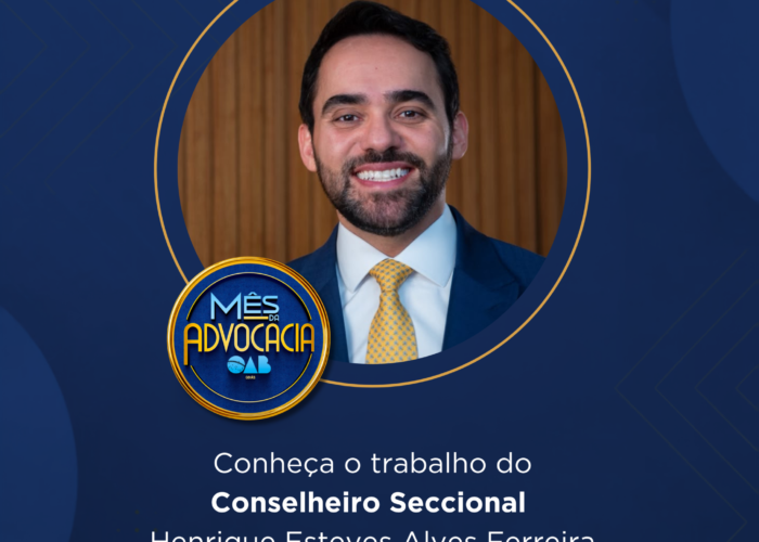 Mês da Advocacia: conheça o conselheiro Henrique Esteves Alves Ferreira