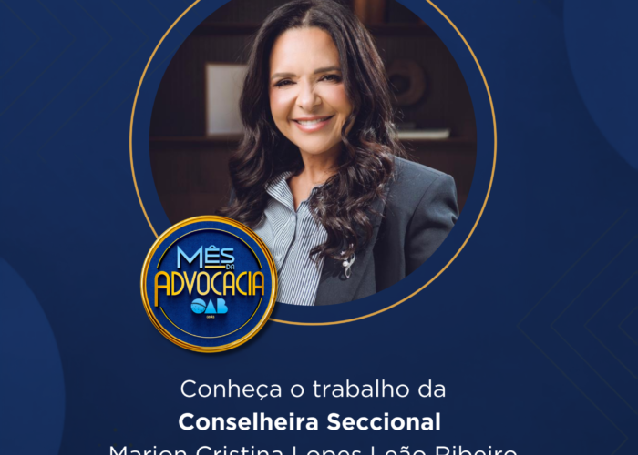 Mês da Advocacia: conheça a conselheira Marion Cristina Lopes Leão Ribeiro