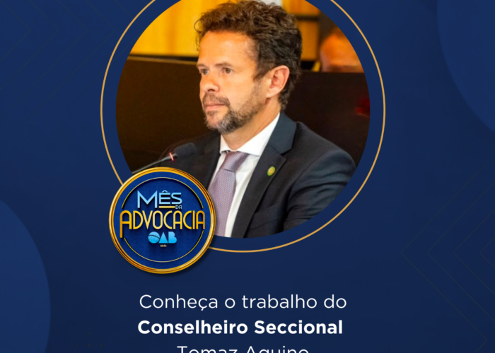 Mês da Advocacia: conheça o conselheiro Tomaz Aquino