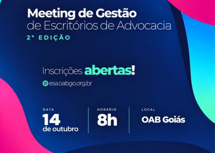 OAB-GO realiza 2ª edição do Meeting de Gestão de Escritórios de Advocacia em outubro; inscreva-se